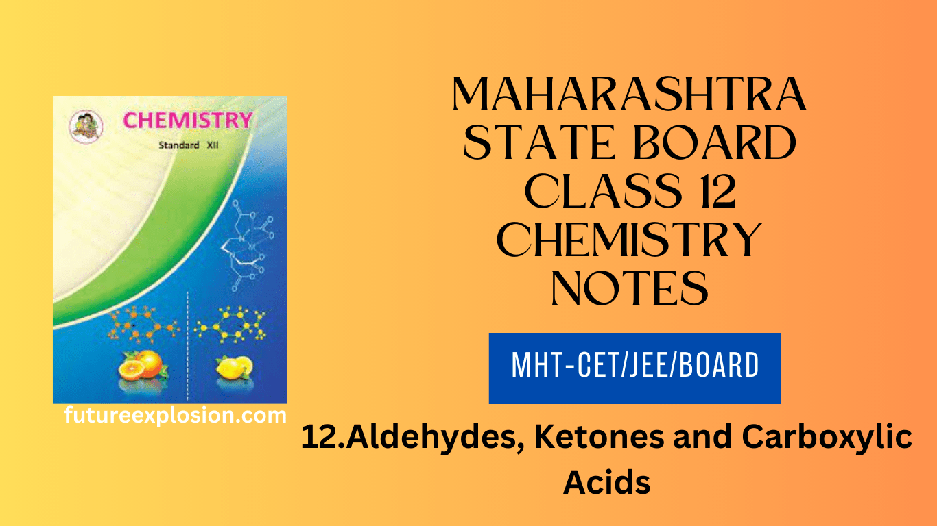 Read more about the article Maharashtra State Board Class 12 Chemistry Notes MHT-CET/JEE/Board/ Chapter 12 Aldehydes, Ketones and Carboxylic Acids