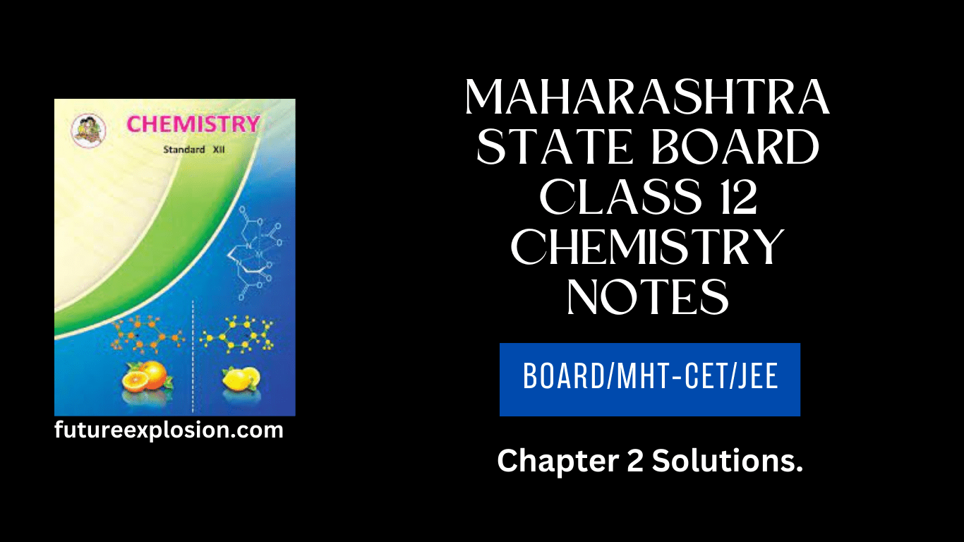 Read more about the article Maharashtra State Board Class 12 Chemistry Notes Board/MHT-CET/JEE/ Chapter 2 Solutions PDF.