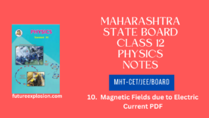 Read more about the article Maharashtra State Board Class 12 Physics Notes MHT-CET/JEE/Board/ Chapter 10 Magnetic Fields due to Electric Current PDF.