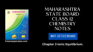 Read more about the article Maharashtra State Board Class 12 Chemistry Notes MHT-CET/JEE/Board/Chapter 3 Ionic Equilibrium PDF.