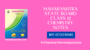 Read more about the article Maharashtra State Board Class 12 Chemistry Notes MHT-CET/JEE/Board/Chapter 4 Chemical thermodynamics.