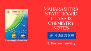 Read more about the article Maharashtra State Board Class 12 Chemistry Notes MHT-CET/JEE/Board/Chapter 5 Electrochemistry.