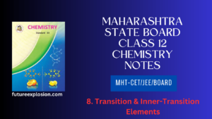 Read more about the article Maharashtra State Board Class 12 Chemistry Notes MHT-CET/JEE/Board/Chapter 8 Transition & Inner-Transition Elements