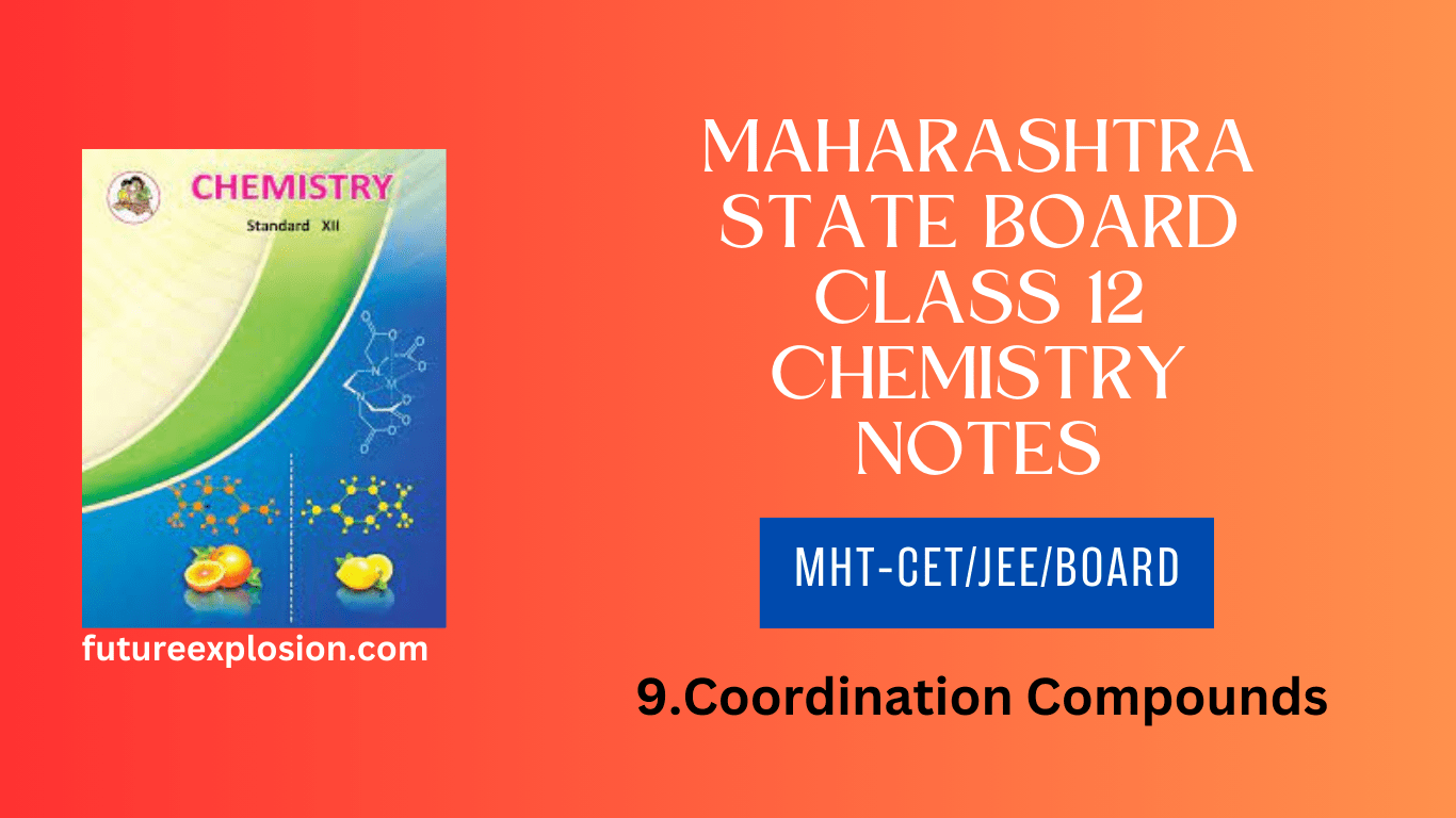 Read more about the article Maharashtra State Board Class 12 Chemistry Notes MHT-CET/JEE/Board/ Chapter 9 Coordination Compounds