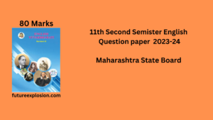 Read more about the article 11th Second Semester English question paper 2023 – 24 | 11वी द्वितीय सत्र परीक्षा इंग्लिश प्रश्नपत्रिका | MH BOARD |