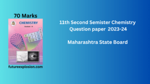 Read more about the article 11th Second Semester Chemistry question paper 2023 – 24 | 11वी द्वितीय सत्र परीक्षा Chemistry Paper | MH BOARD |