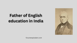 Read more about the article Father of English education in India