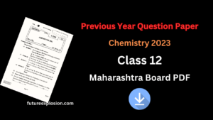 Read more about the article Previous Year Question Papers Class 12 (Chemistry 2023) Maharashtra Board PDF