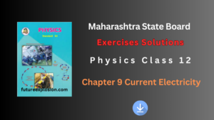 Read more about the article Maharashtra State Board Class 12 Physics Exercises Solutions Chapter 9 Current Electricity PDF.